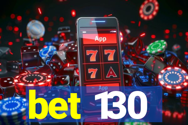 bet 130